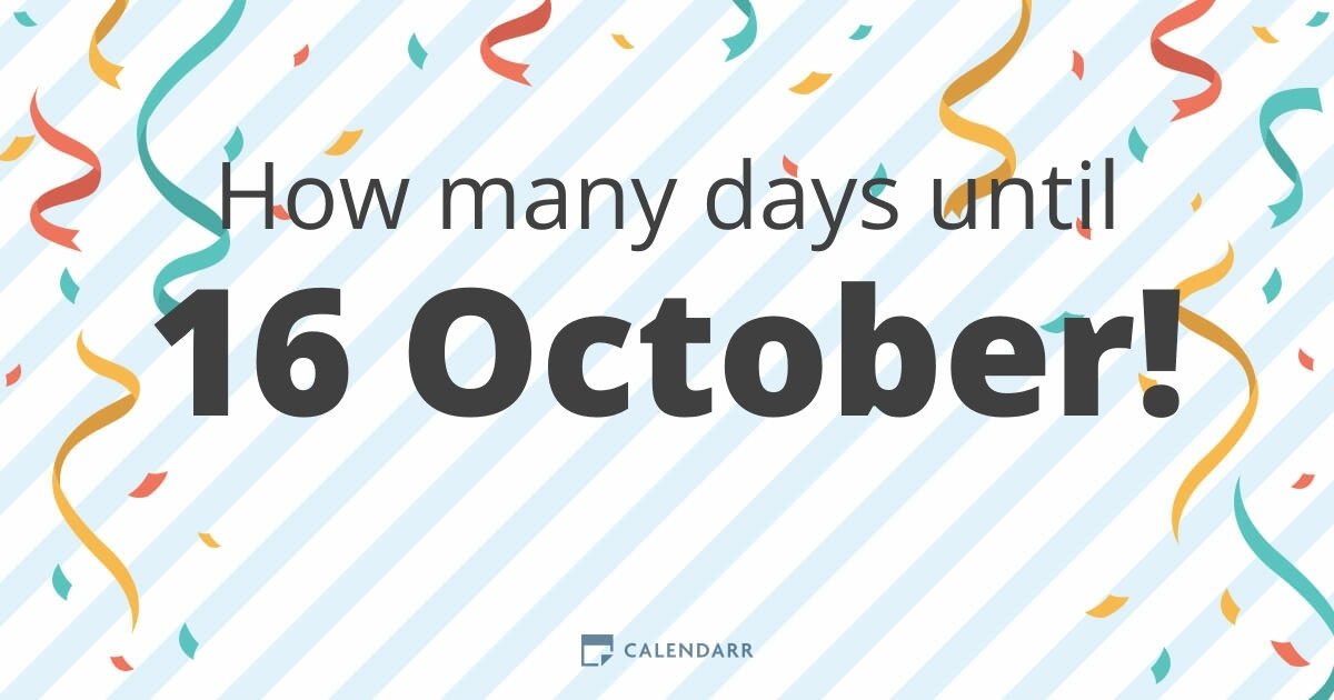 How many days until 16 October Calendarr