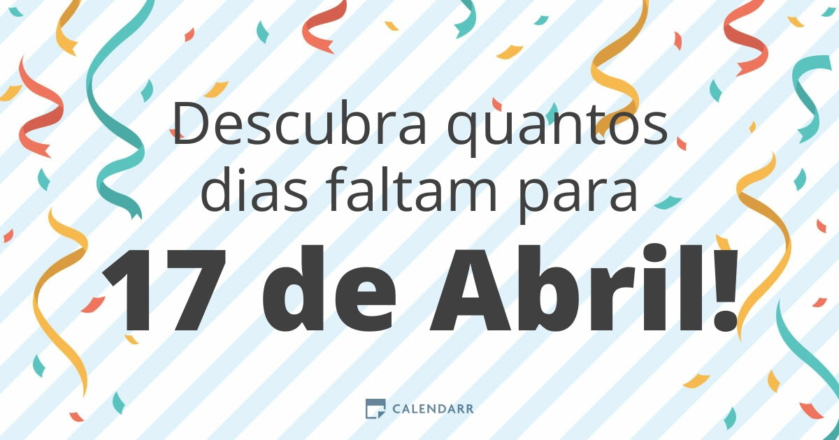 Descubra quantos dias faltam para 17 de Abril - Calendarr