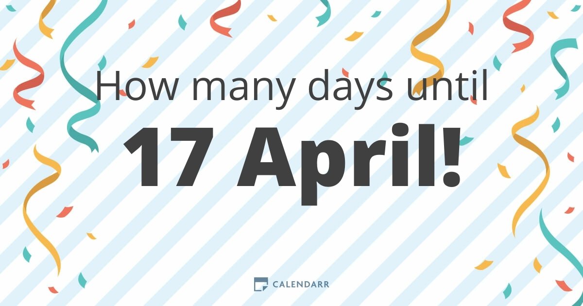 How many days until 17 April Calendarr