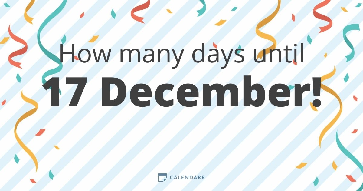 How many days until 17 December Calendarr