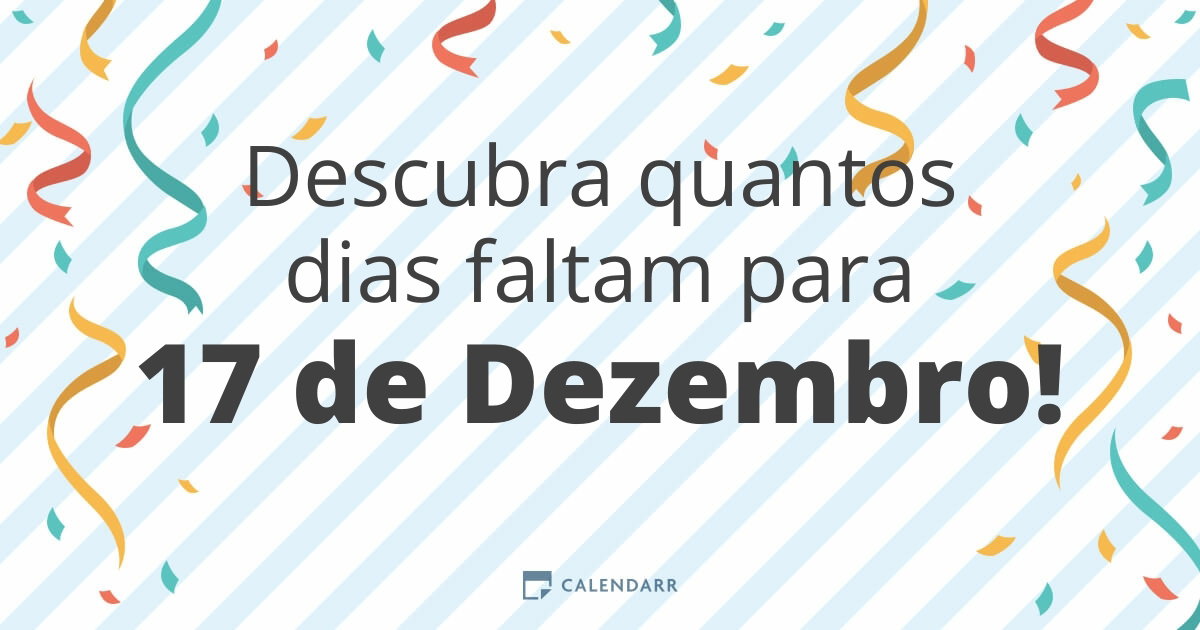 Descubra quantos dias faltam para 17 de Dezembro - Calendarr