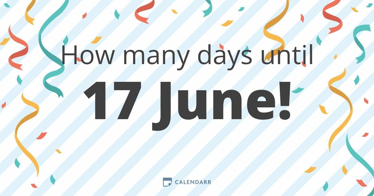 How many days until 17 June - Calendarr