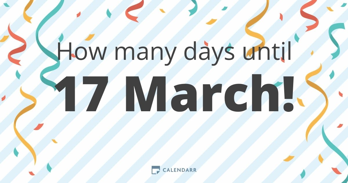 How many days until 17 March Calendarr