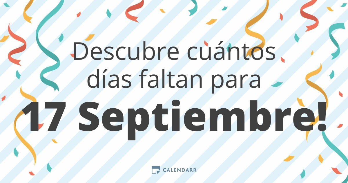 Descubre cuántos días faltan para 17 Septiembre Calendarr Descubre cuántos días faltan para 17 Septiembre Calendarr