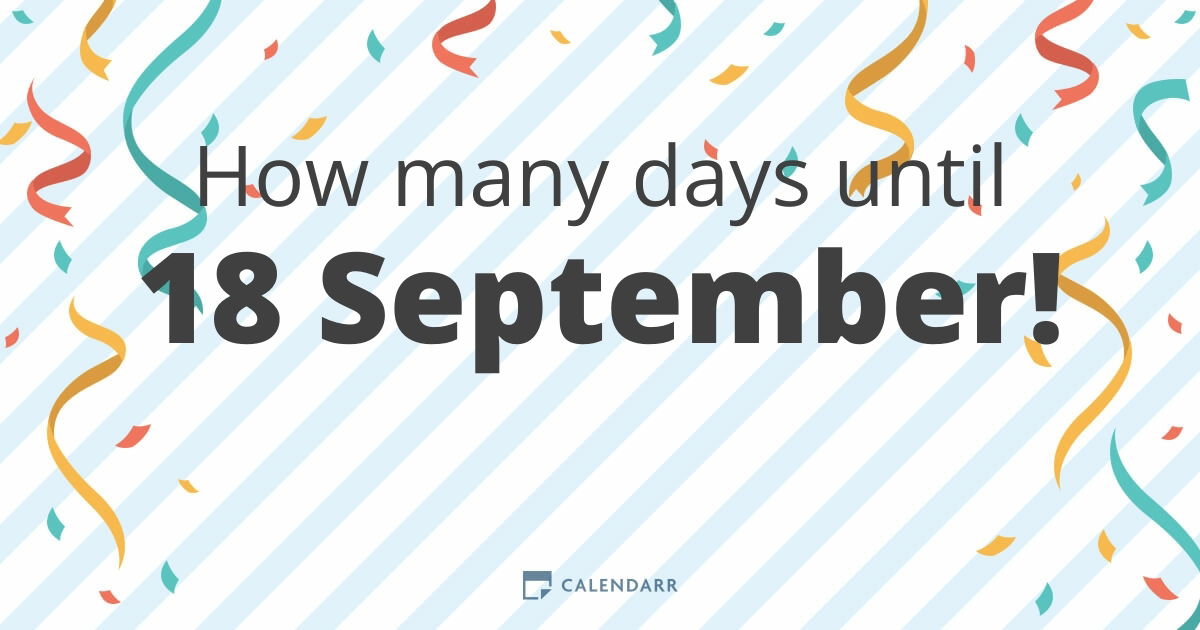 How many days until 18 September Calendarr
