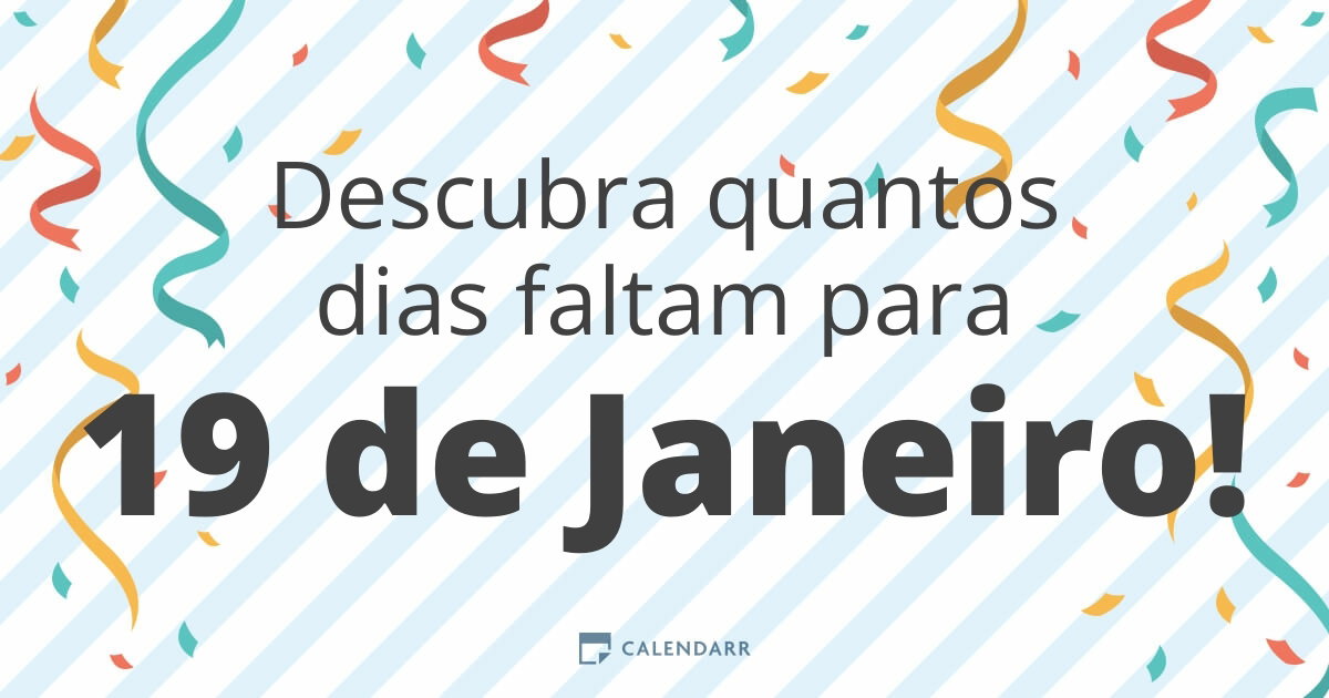 Descubra quantos dias faltam para 19 de Janeiro - Calendarr