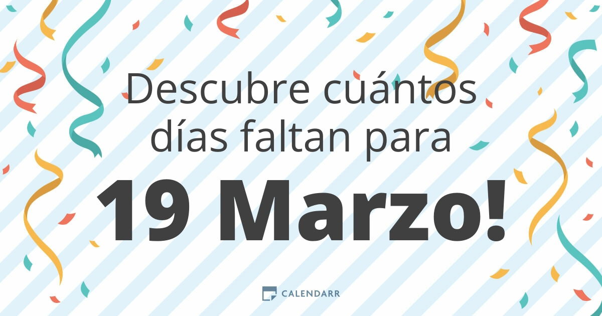 Cuantos dias faltan para el 19 de marzo