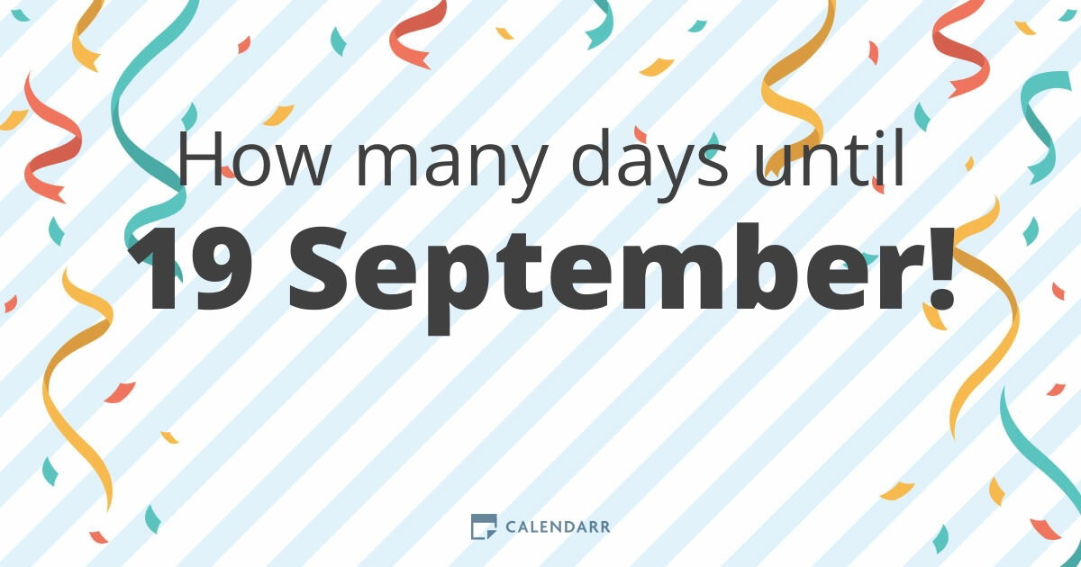 How many days until 19 September - Calendarr