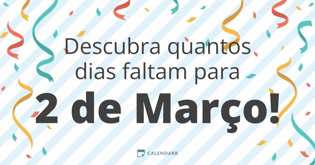 Descubra quantos dias faltam para 2 de Março - Calendarr