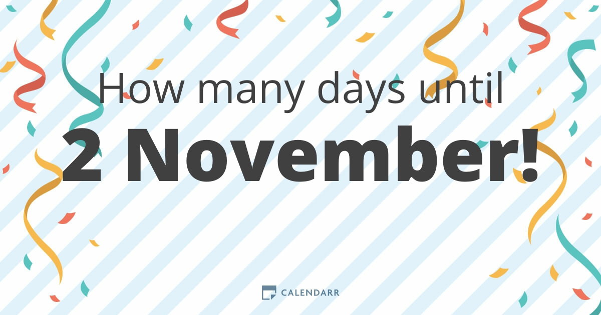 How many days until 2 November - Calendarr