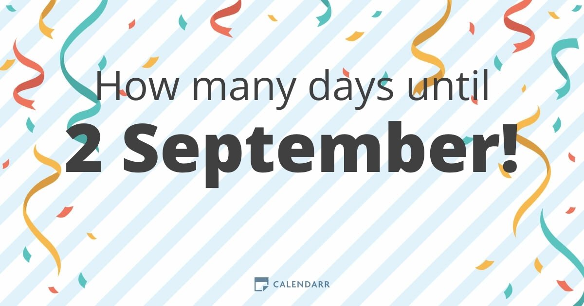 How many days until 2 September Calendarr