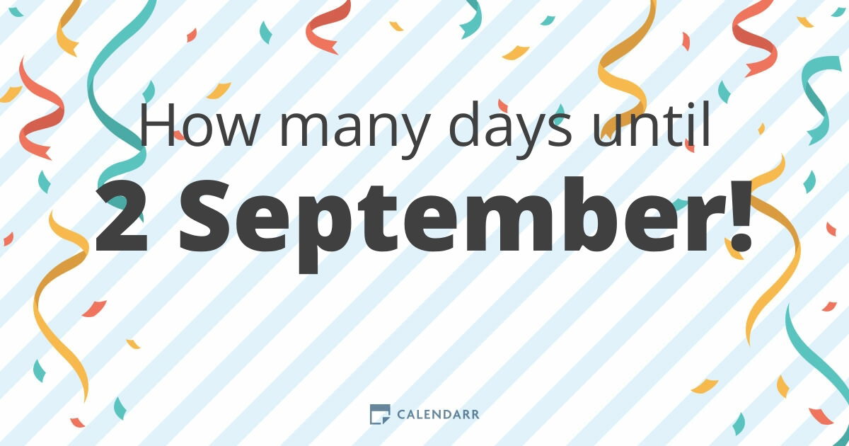 How Many Days Until 2 September Calendarr