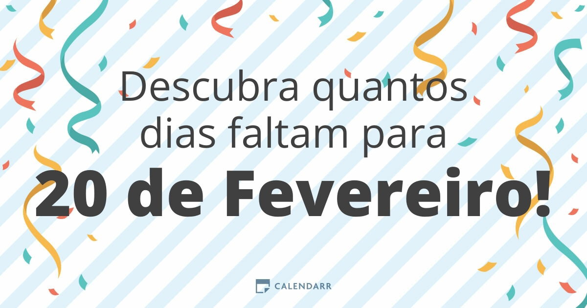 Descubra quantos dias faltam para 20