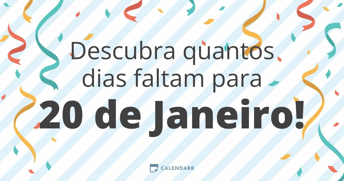 Descubra quantos dias faltam para 20 de Janeiro Calendarr