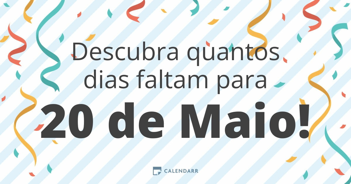 Descubra quantos dias faltam para 20 de Maio - Calendarr