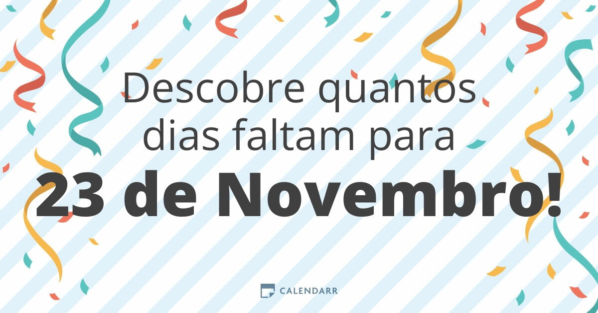 Descobre quantos dias faltam para 23