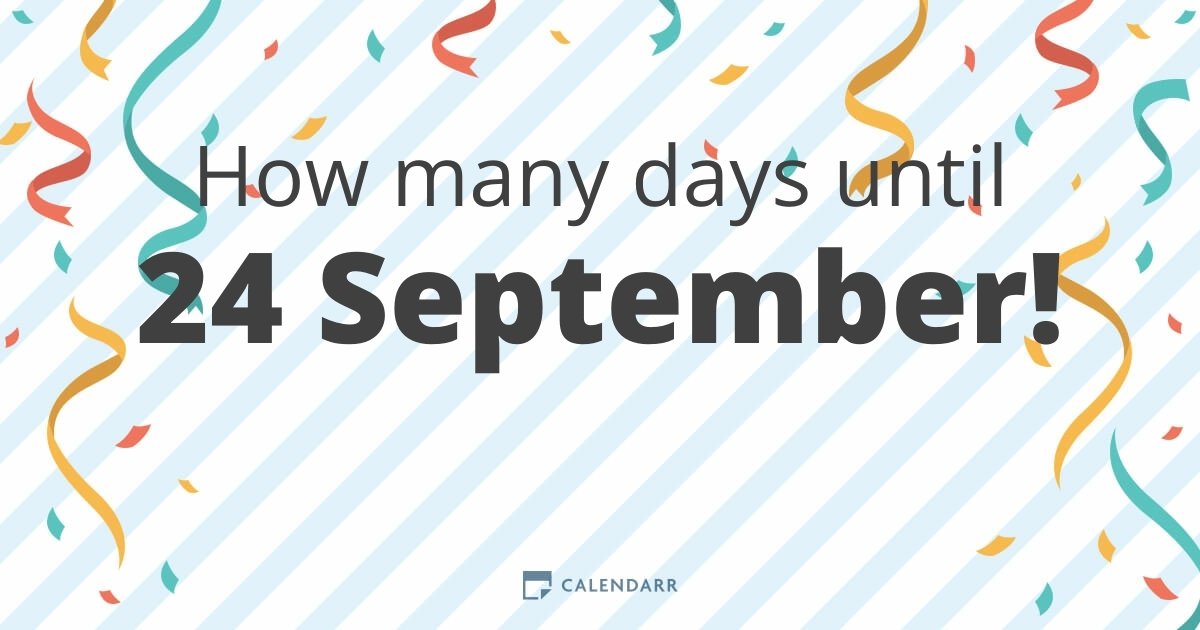 How Many Days Till September 24