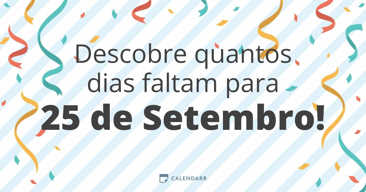 Descobre quantos dias faltam para 25 de Setembro - Calendarr