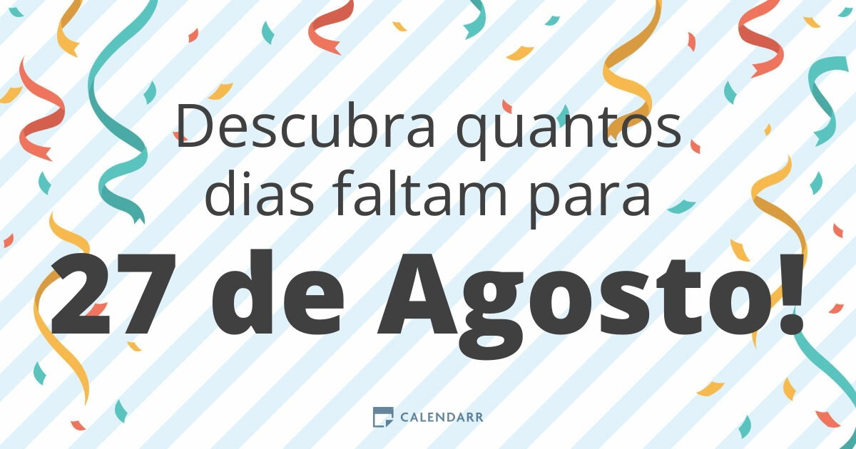 Descubra quantos dias faltam para 27 de Agosto Calendarr Descubra quantos dias faltam para 27 de Agosto Calendarr