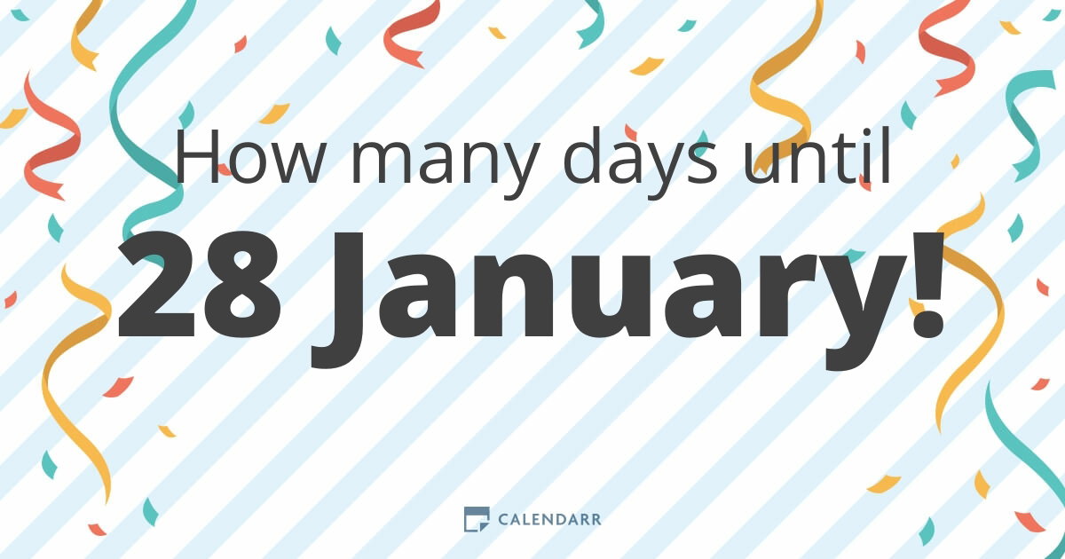 How many days until 28 January - Calendarr