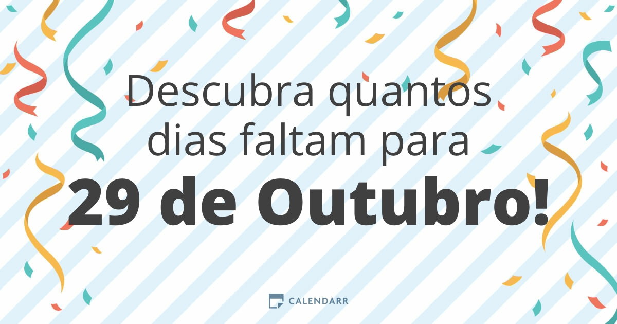 Descubra quantos dias faltam para 29 de Outubro - Calendarr