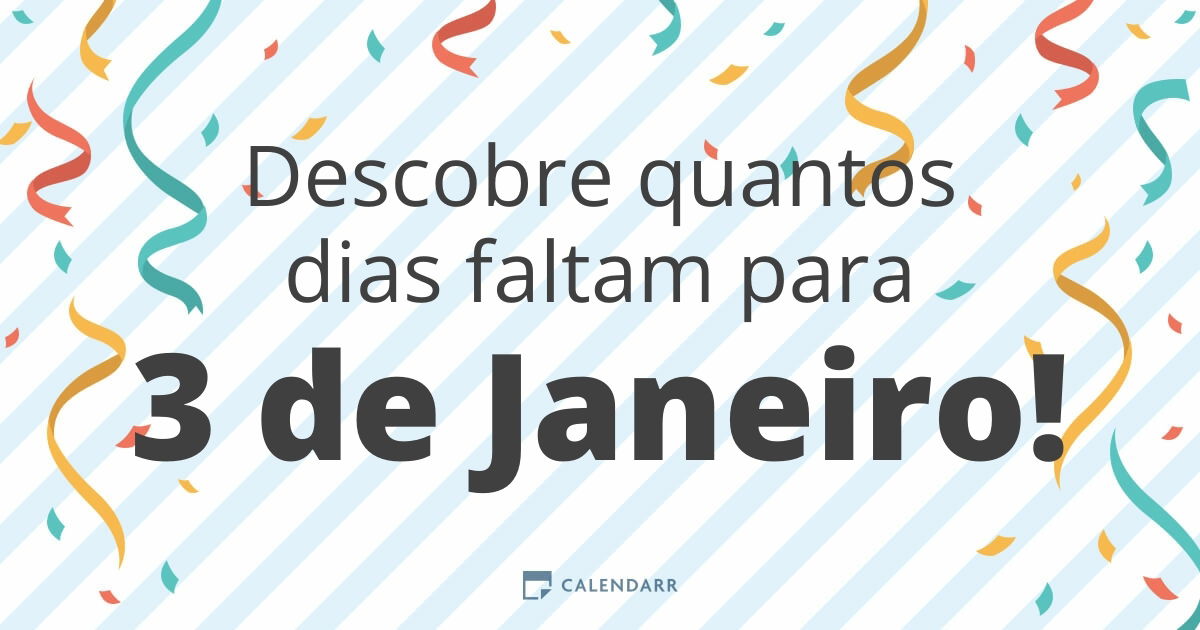 Descobre quantos dias faltam para 3 de Janeiro Calendarr