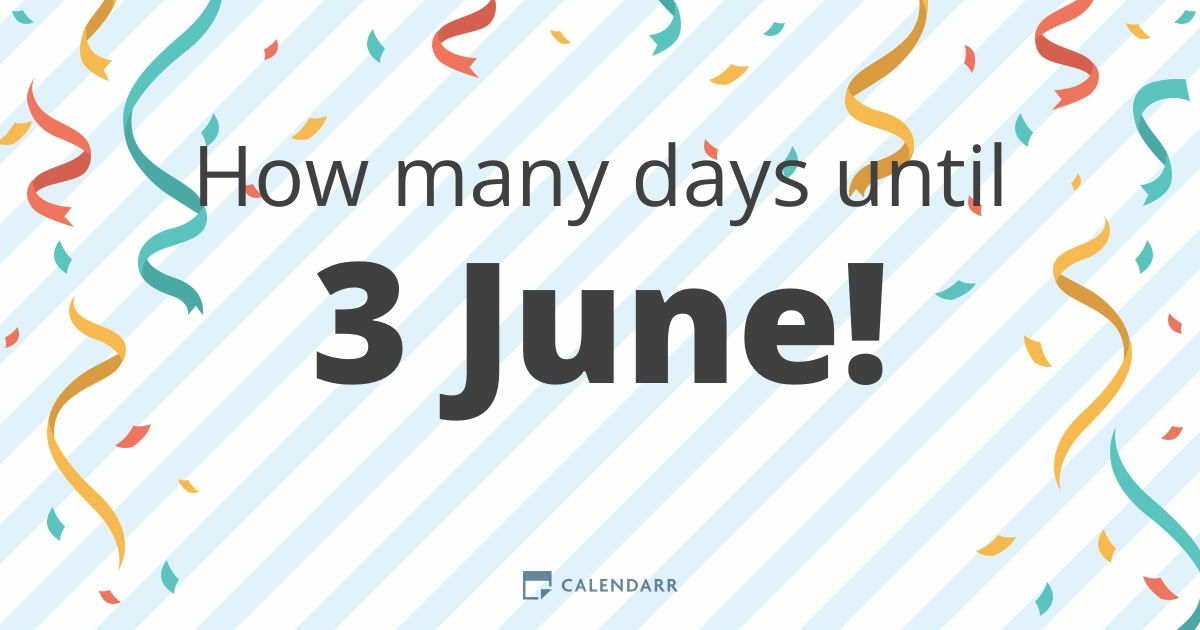 How Many Days Until 3 June Calendarr