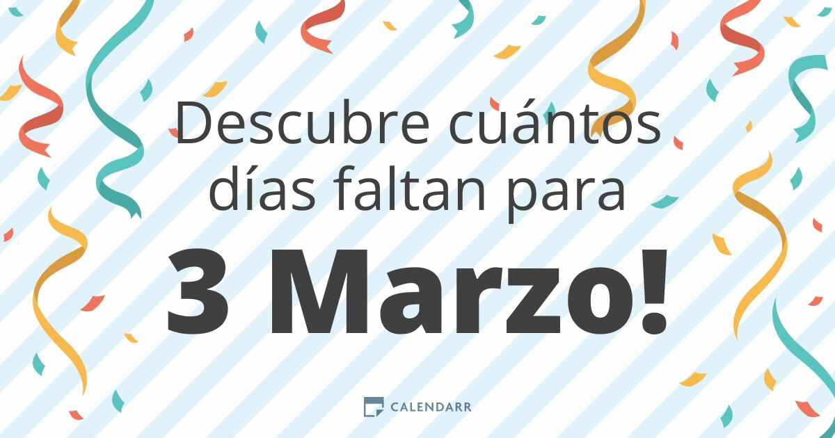 Descubre cuántos días faltan para 3 Marzo Calendarr