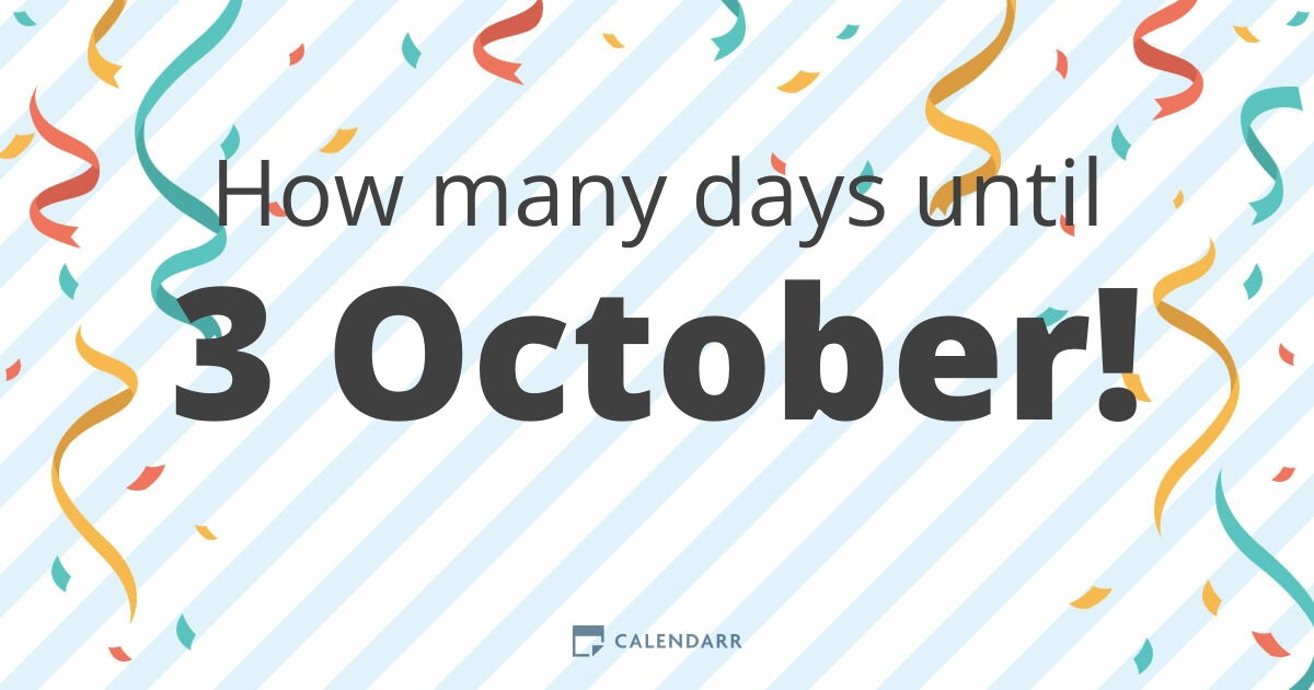 How Many Days Until 3 October Calendarr