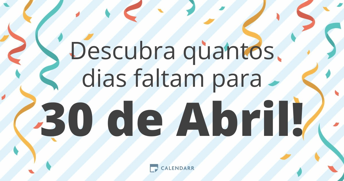 Descubra quantos dias faltam para 30 de Abril - Calendarr