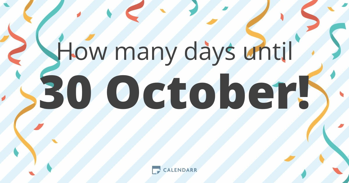 How many days until 30 October - Calendarr