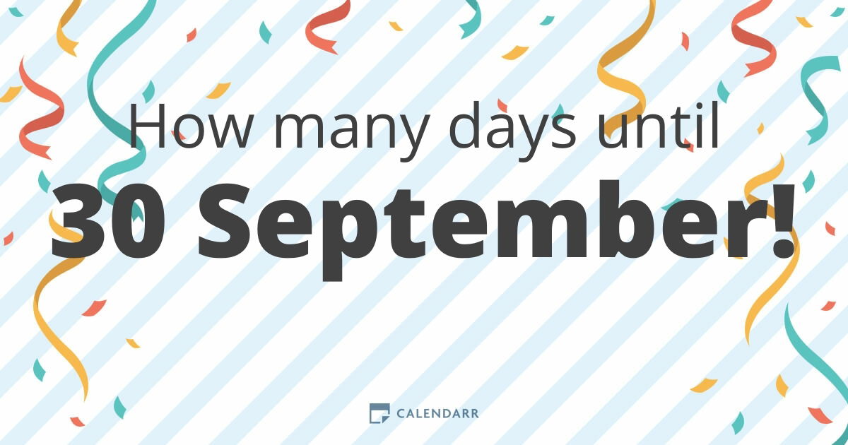 How many days until 30 September Calendarr