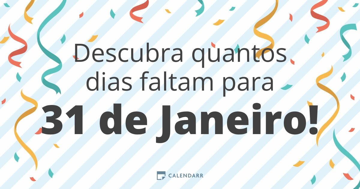 Descubra quantos dias faltam para 31 de Janeiro - Calendarr