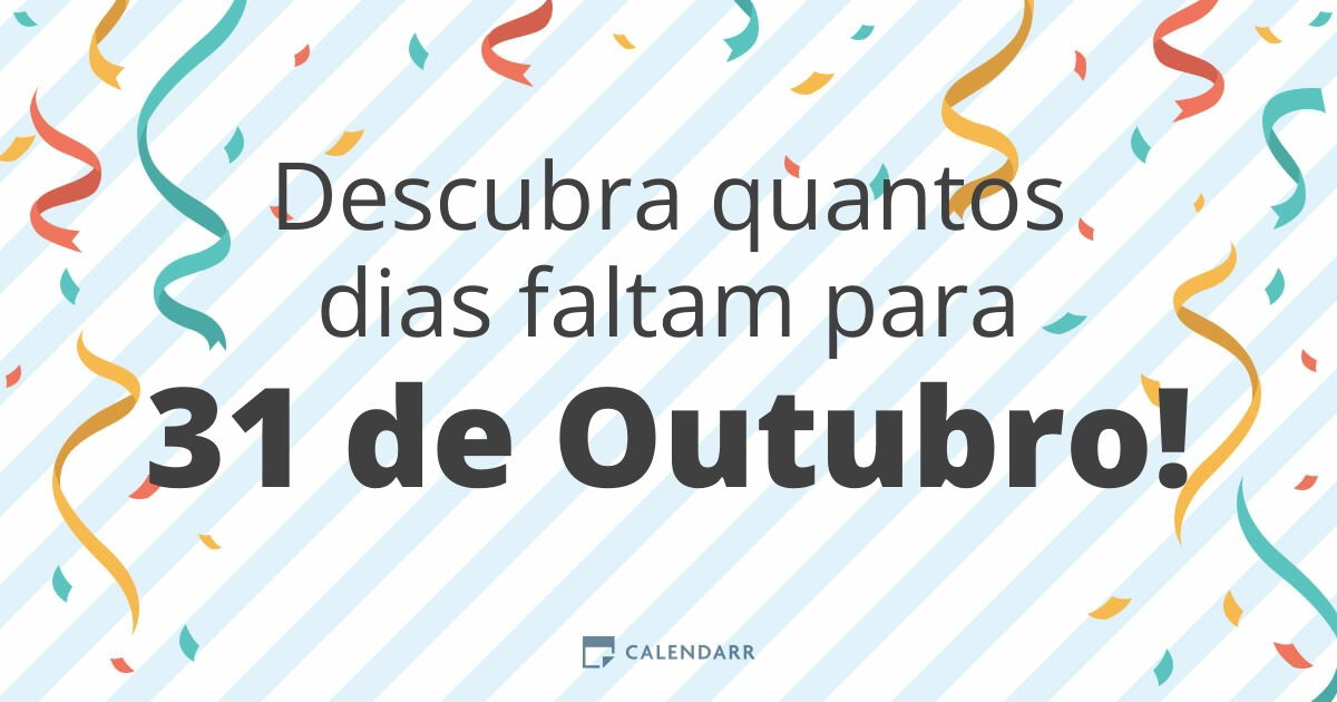 Descubra quantos dias faltam para 31 de Outubro Calendarr