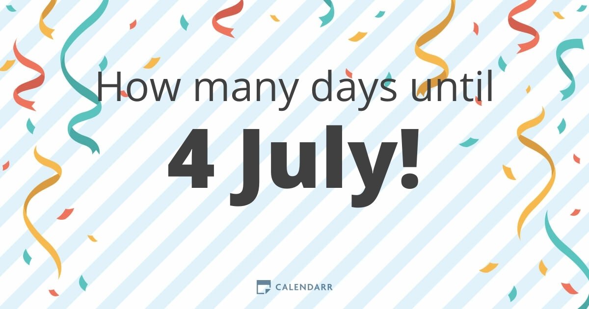 How many days until 4 July Calendarr