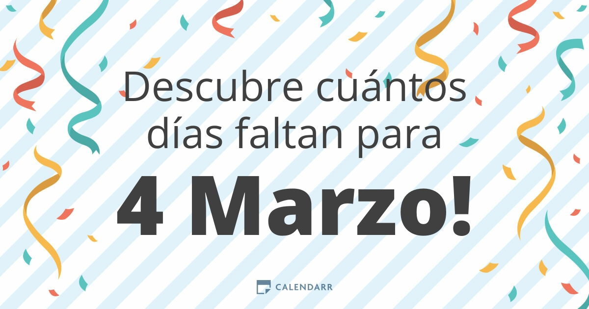 Descubre cuántos días faltan para 4 Marzo Calendarr