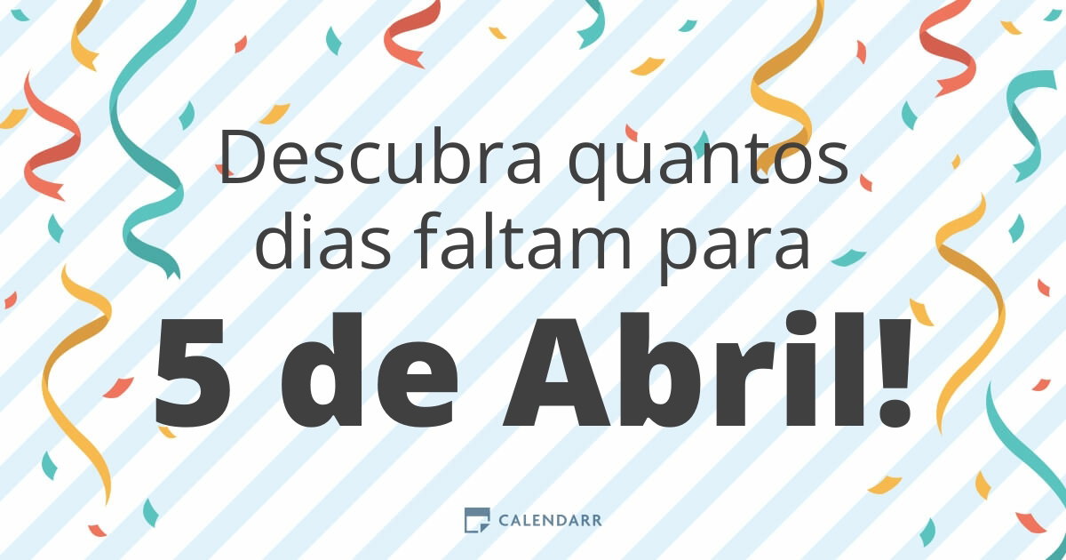 Descubra quantos dias faltam para 5 de Abril - Calendarr