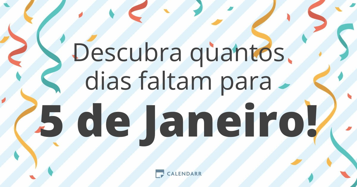 Descubra quantos dias faltam para 5 de Janeiro Calendarr