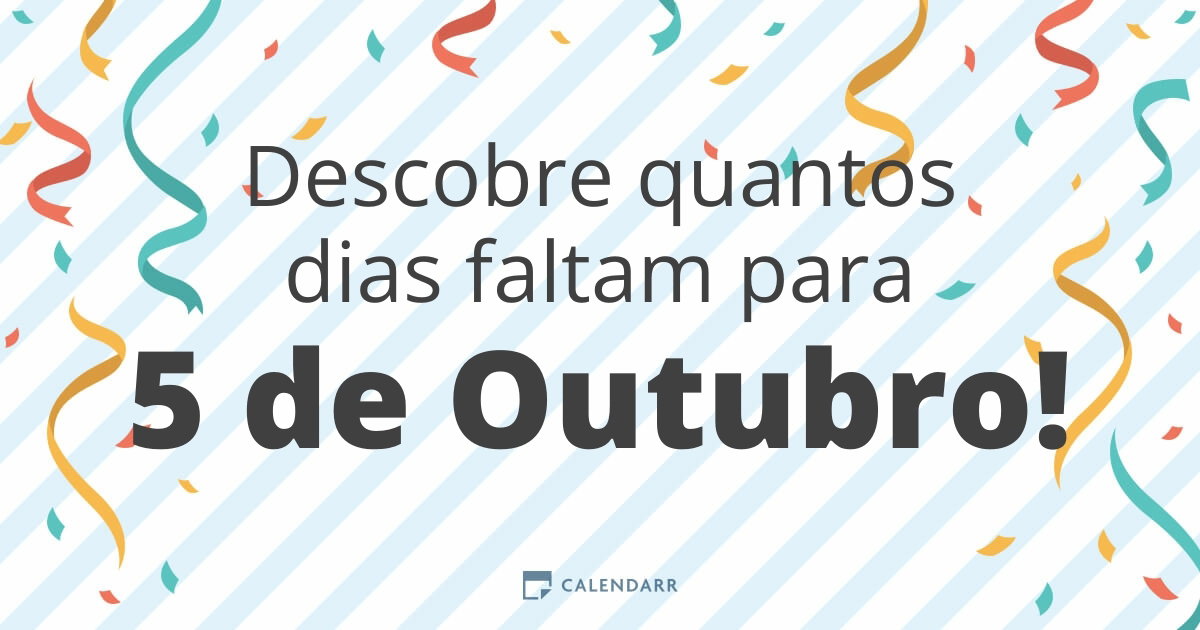 Descobre quantos dias faltam para 5 de Outubro - Calendarr