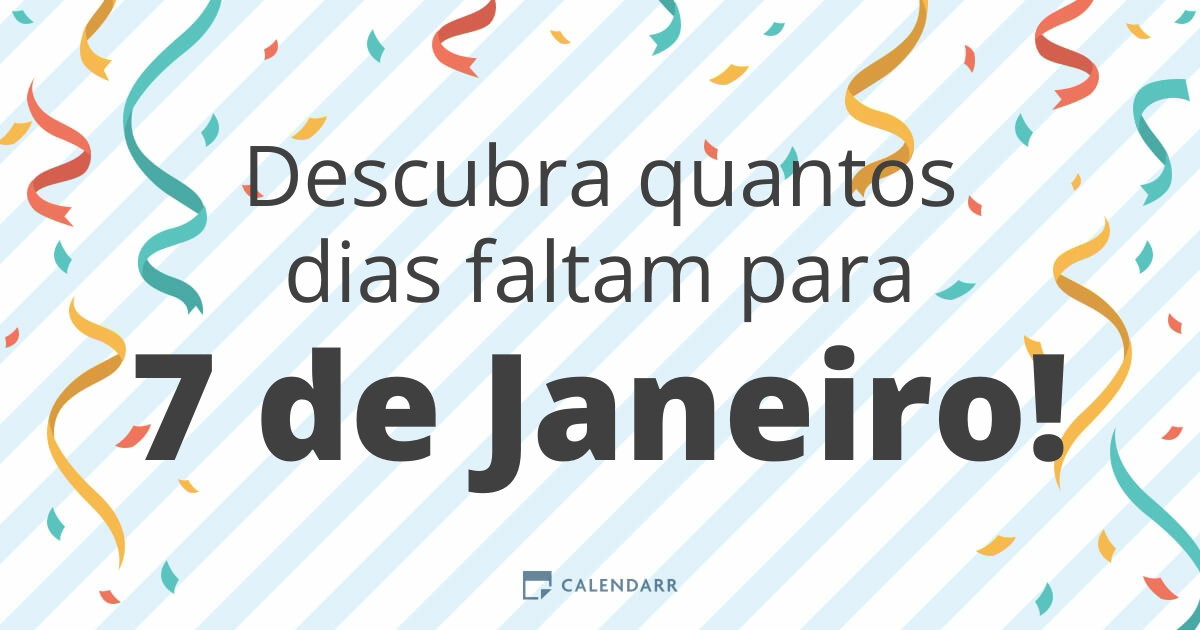 Descubra quantos dias faltam para 7 de Janeiro - Calendarr