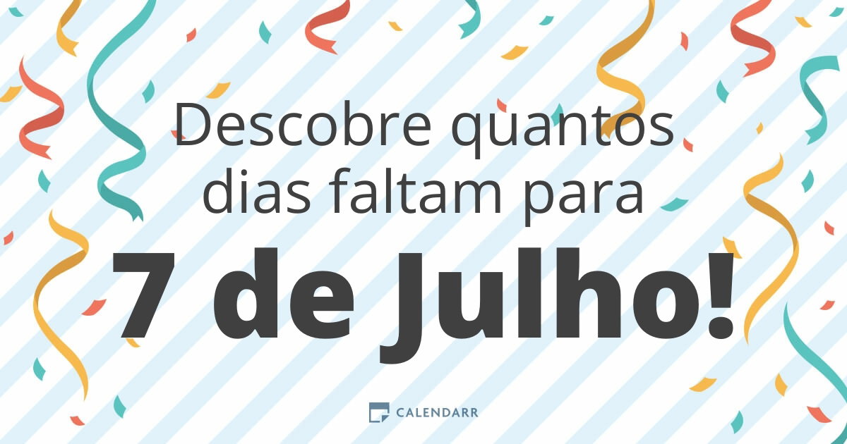 Descobre quantos dias faltam para 7 de Julho - Calendarr
