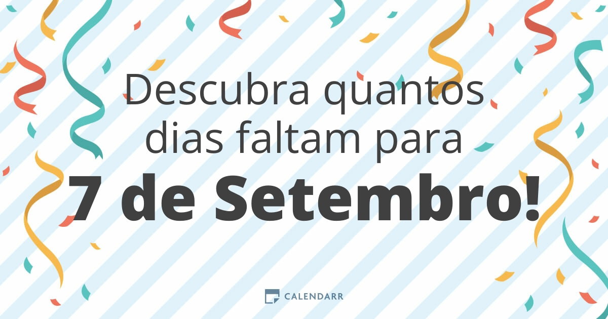 Descubra quantos dias faltam para 7 de Setembro - Calendarr