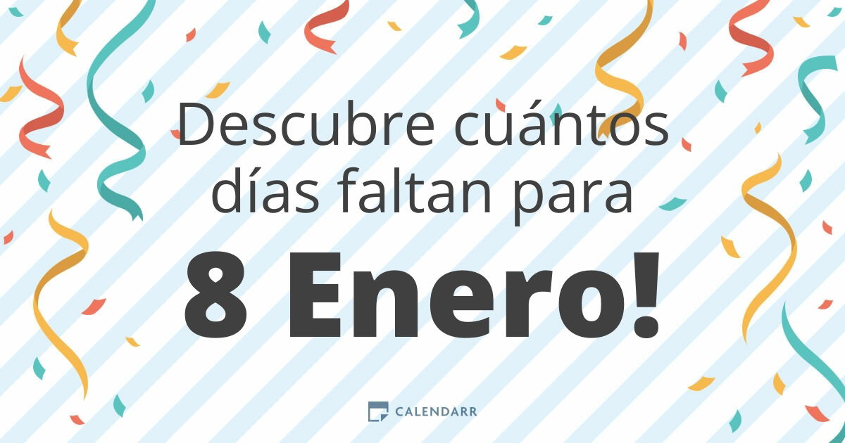Descubre cuántos días faltan para 8