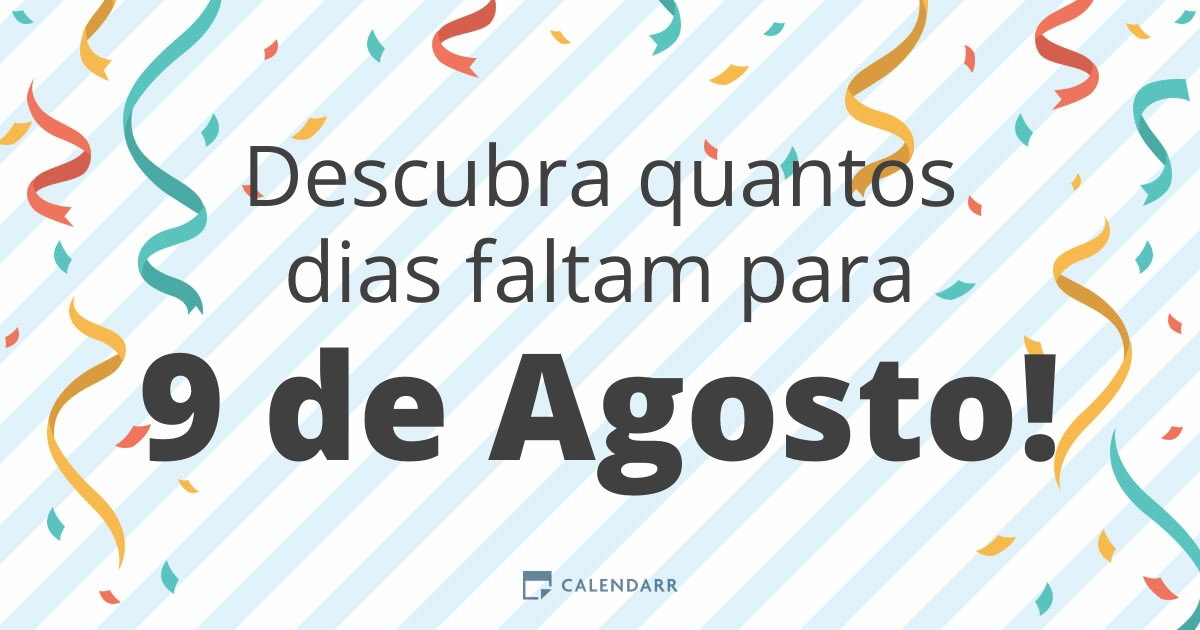 Descubra quantos dias faltam para 9 de Agosto - Calendarr