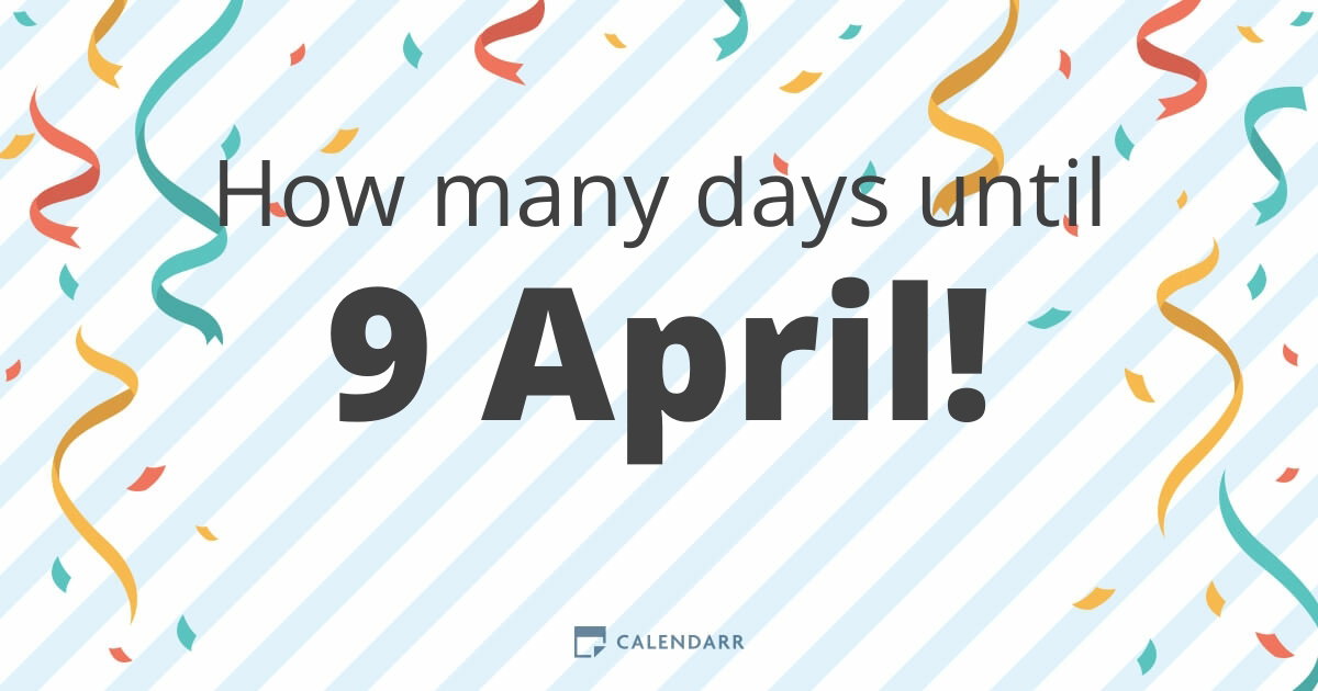 How many days until 9 April - Calendarr