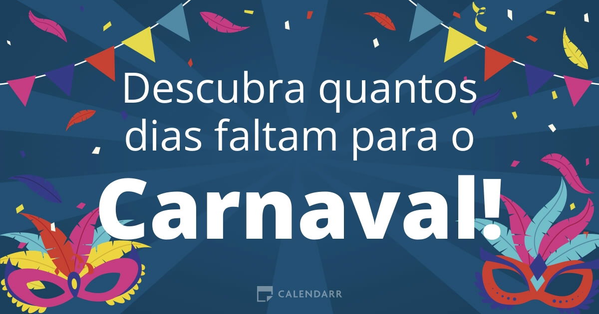 Descubra quantos dias faltam para o Carnaval Calendarr