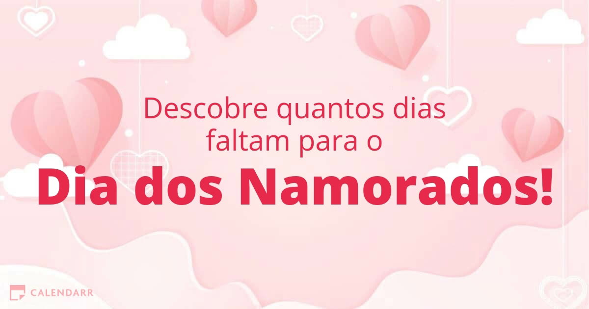 Descobre quantos dias faltam para o Dia dos Namorados - Calendarr