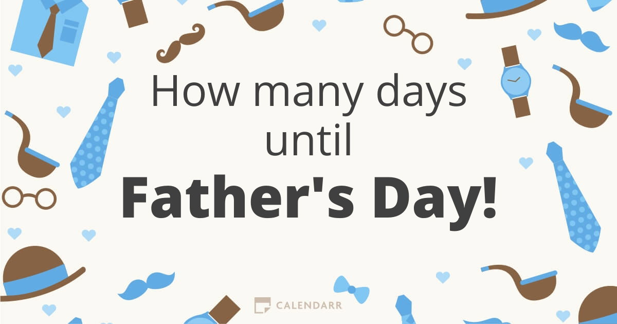 Surprising How Many More Days Till Father S Day Pictures
