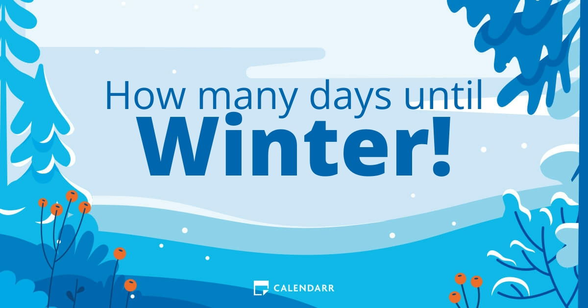 How Many Days Until Winter Calendarr