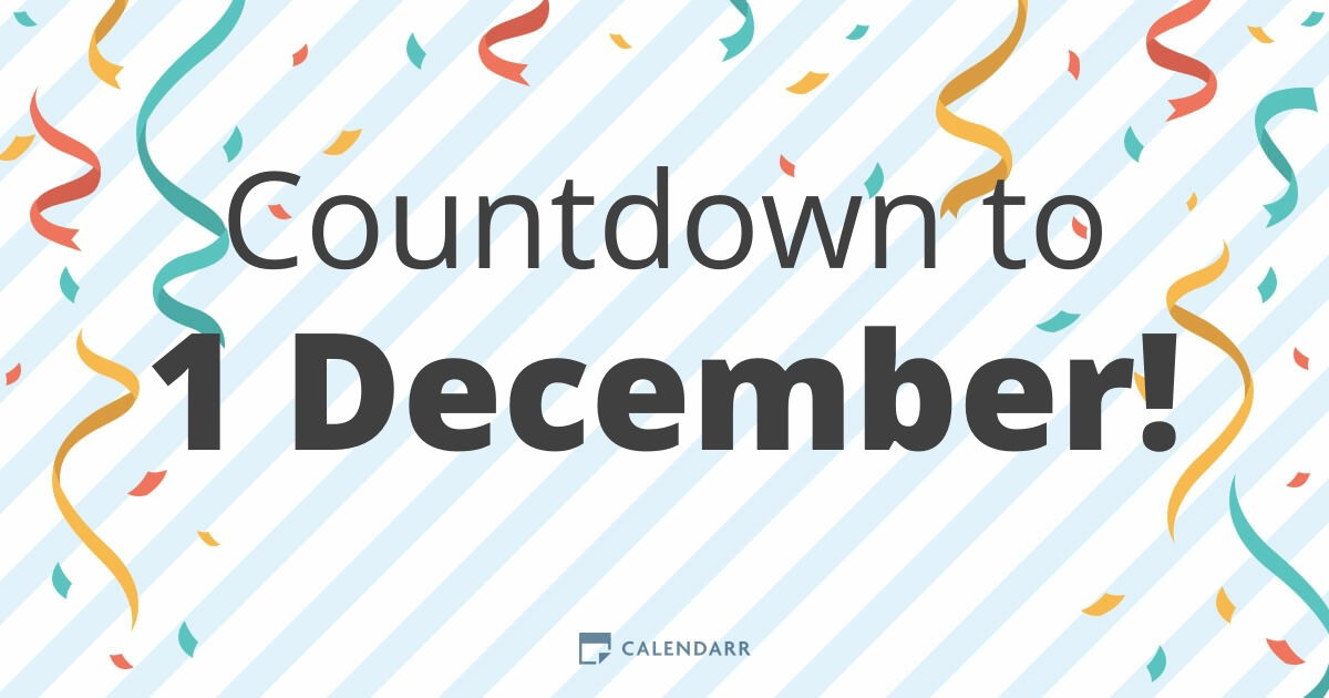 Countdown To 1 December Calendarr